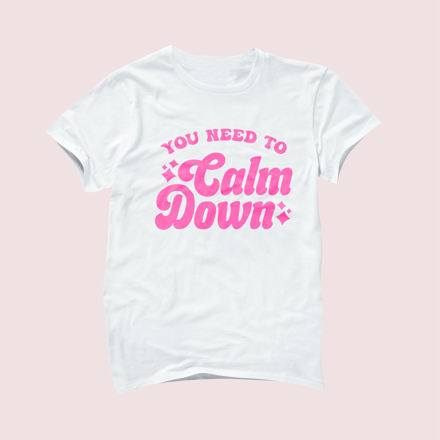 You Need to Calm Down Tshirt