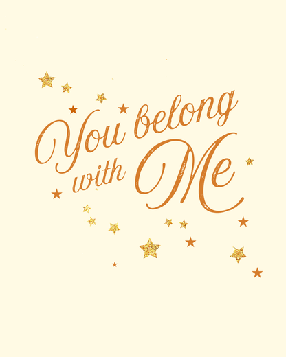 You Belong With Me Tshirt