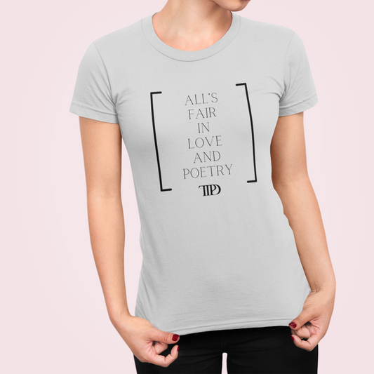 Alls Fair in Love and Poetry Tshirt